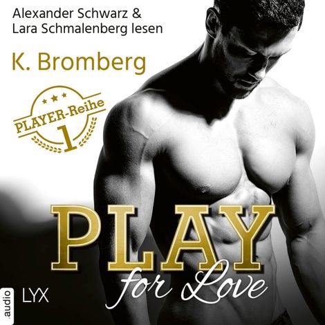 Hörbüch “Play for Love - The Player 1 (Ungekürzt) – K. Bromberg”