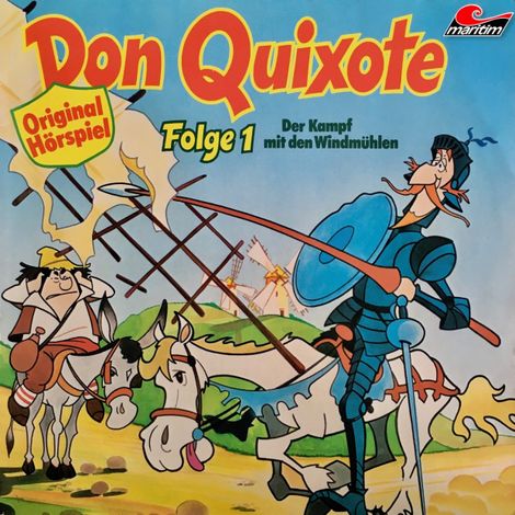 Hörbüch “Don Quixote, Folge 1: Der Kampf mit den Windmühlen – Miguel de Cervantes, Maral”
