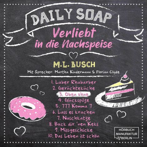 Hörbüch “Oben ohne - Daily Soap - Verliebt in die Nachspeise - Mittwoch, Band 3 (ungekürzt) – M. L. Busch”