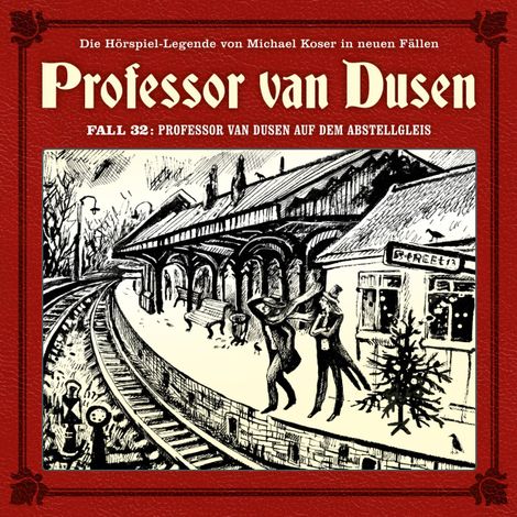 Hörbüch “Professor van Dusen, Die neuen Fälle, Fall 32: Professor van Dusen auf dem Abstellgleis – Marc Freund”
