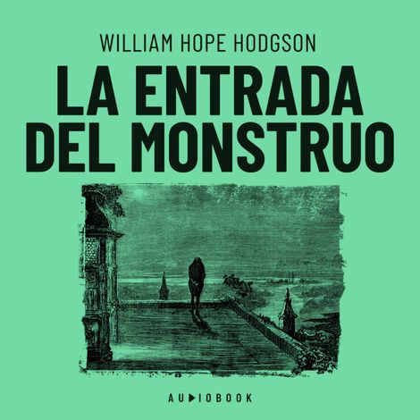 Hörbüch “La entrada del monstruo (Completo) – William Hope Hodgson”