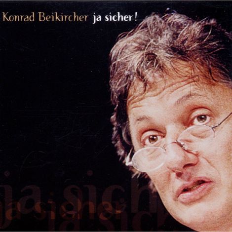 Hörbüch “Ja Sicher! – Konrad Beikircher”