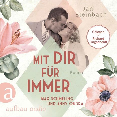 Hörbüch “Mit dir für immer - Max Schmeling und Anny Ondra - Berühmte Paare - große Geschichten, Band 5 (Ungekürzt) – Jan Steinbach”