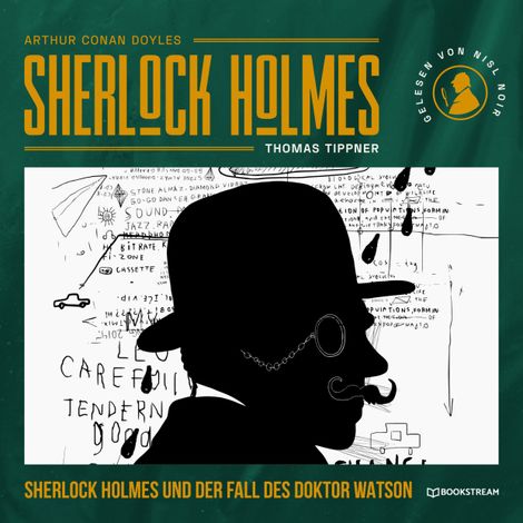 Hörbüch “Sherlock Holmes und der Fall des Doktor Watson (Ungekürzt) – Arthur Conan Doyle, Thomas Tippner”