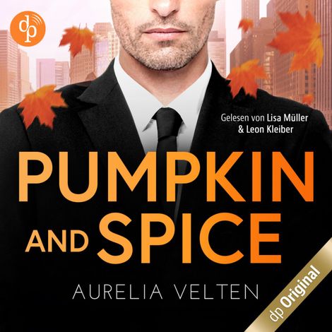 Hörbüch “Pumpkin and Spice - Fake-Verlobung mit dem CEO - Boss Love in Chicago-Reihe, Band 2 (Ungekürzt) – Aurelia Velten”