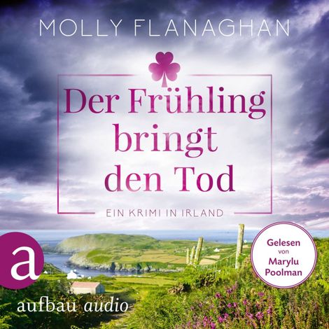 Hörbüch “Der Frühling bringt den Tod - Ein Krimi in Irland - Fiona O'Connor ermittelt, Band 3 (Ungekürzt) – Molly Flanaghan”