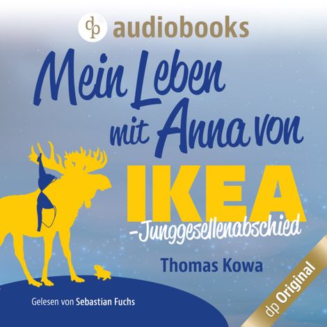 Hörbüch “Mein Leben mit Anna von IKEA - Junggesellenabschied - Anna von IKEA-Reihe, Band 3 (Ungekürzt) – Thomas Kowa”