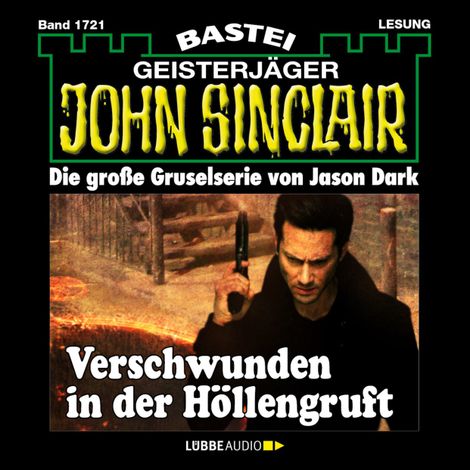 Hörbüch “Verschwunden in der Höllengruft - John Sinclair, Band 1721 (Ungekürzt) – Jason Dark”