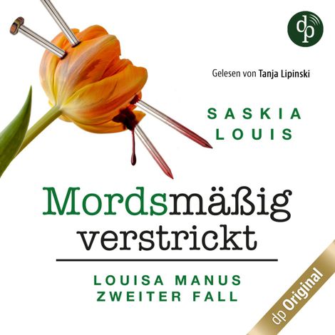 Hörbüch “Mordsmäßig verstrickt - Louisa Manus zweiter Fall - Louisa Manu-Reihe, Band 2 (Ungekürzt) – Saskia Louis”