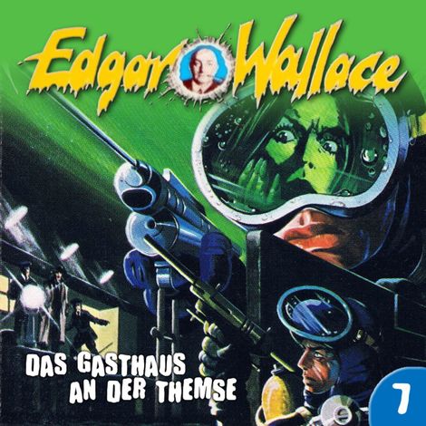 Hörbüch “Edgar Wallace, Folge 7: Das Gasthaus an der Themse – Edgar Wallace, George Chevalier”
