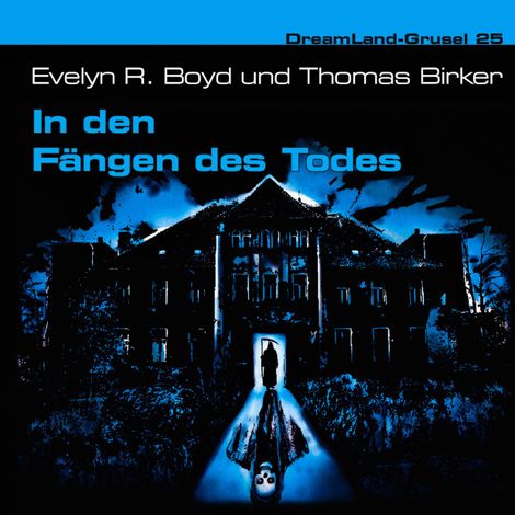 Hörbüch “Dreamland Grusel, Folge 25: In den Fängen des Todes – Evelyn R. Boyd, Thomas Birker”