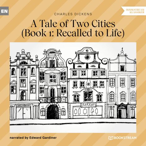 Hörbüch “Recalled to Life - A Tale of Two Cities, Book 1 (Unabridged) – Charles Dickens”