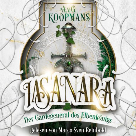 Hörbüch “Der Gardegeneral des Elbenkönigs - Iasanara, Band 1 (ungekürzt) – A.v.G. Koopmans”