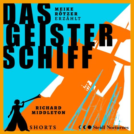 Hörbüch “Das Geisterschiff - Erzählbuch SHORTS, Band 2 (Ungekürzt) – Meike Rötzer, Richard Middleton”