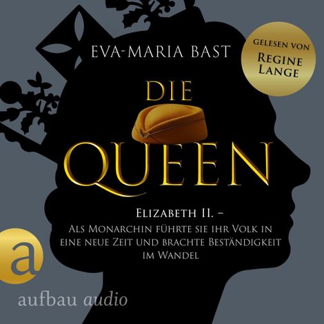 Hörbüch “Die Queen: Elizabeth II. - Als Monarchin führte sie ihr Volk in eine neue Zeit und brachte Beständigkeit im Wandel - Romanbiografie - Die Queen, Band 3 (Ungekürzt) – Eva-Maria Bast”