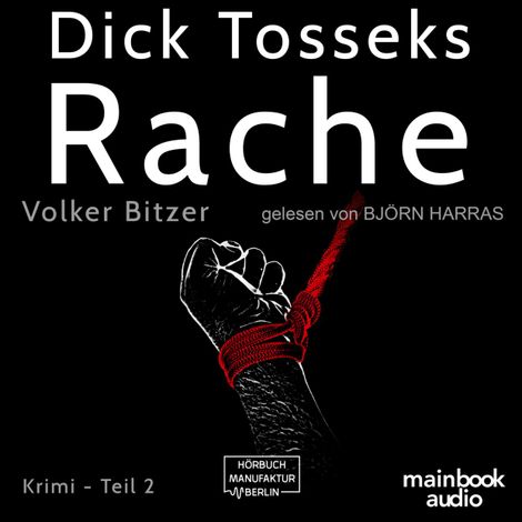 Hörbüch “Dick Tosseks Rache - Die Dick-Tossek-Verschwörung, Band 2 (ungekürzt) – Volker Bitzer”