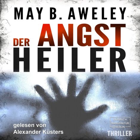 Hörbüch “Der Angstheiler (ungekürzt) – May B. Aweley”