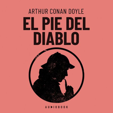 Hörbüch “El pie del diablo (Completo) – Arthur Conan Doyle”