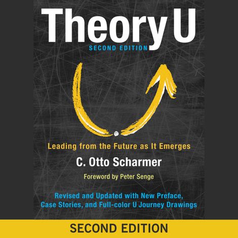 Hörbüch “Theory U - Leading from the Future as It Emerges (Abridged) – Otto Scharmer”