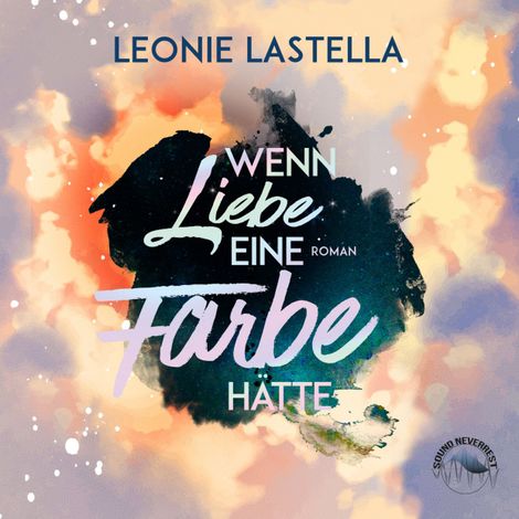 Hörbüch “Wenn Liebe eine Farbe hätte (Ungekürzt) – Leonie Lastella”