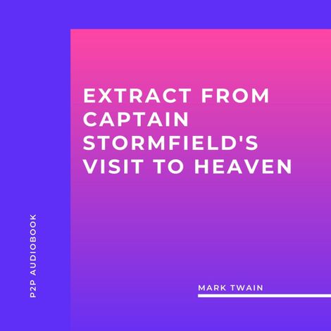 Hörbüch “Extract from Captain Stormfield's Visit to Heaven (Unabridged) – Mark Twain”