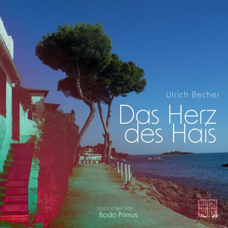 Hörbüch “Das Herz des Hais – Ulrich Becher”