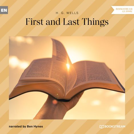 Hörbüch “First and Last Things (Unabridged) – H. G. Wells”