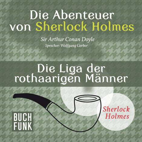 Hörbüch “Sherlock Holmes: Die Abenteuer von Sherlock Holmes - Die Liga der rothaarigen Männer (Ungekürzt) – Arthur Conan Doyle”