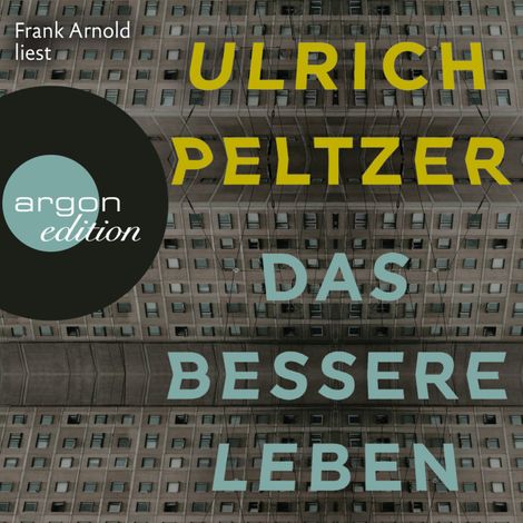 Hörbüch “Das bessere Leben (Ungekürzt) – Ulrich Peltzer”