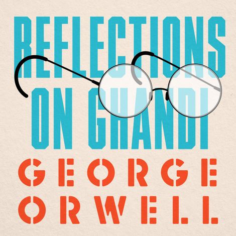 Hörbüch “Reflections on Gandhi (Unabridged) – George Orwell”