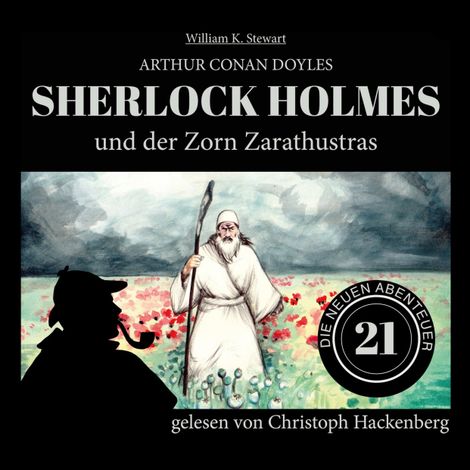 Hörbüch “Sherlock Holmes und der Zorn Zarathustras - Die neuen Abenteuer, Folge 21 (Ungekürzt) – Arthur Conan Doyle, William K. Stewart”