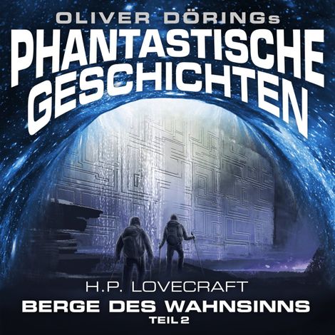 Hörbüch “Phantastische Geschichten, Teil 2: Berge des Wahnsinns – Oliver Döring, H. P. Lovecraft”