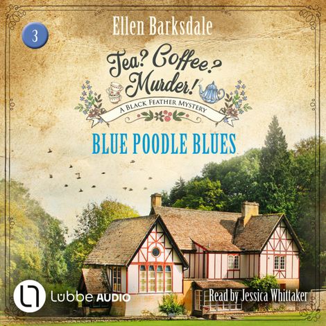 Hörbüch “Blue Poodle Blues - Tea? Coffee? Murder!, Episode 3 (Unabridged) – Ellen Barksdale”