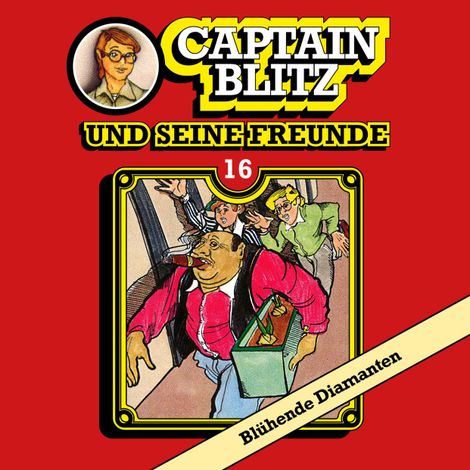 Hörbüch “Captain Blitz und seine Freunde, Folge 16: Blühende Diamanten – Steffen Kent”