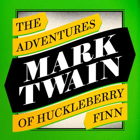 Hörbüch “The Adventures of Huckleberry Finn (Unabridged) – Mark Twain”