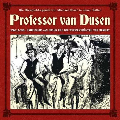 Hörbüch “Professor van Dusen, Die neuen Fälle, Fall 23: Professor van Dusen und die Witwentröster von Bombay – Marc Freund”