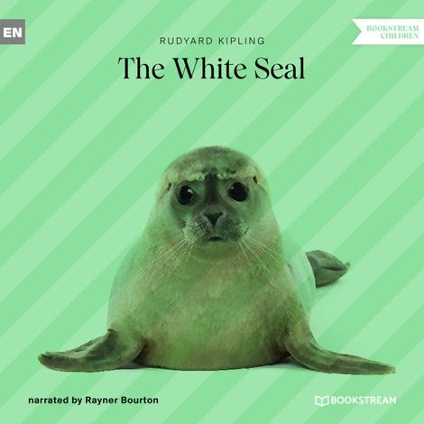 Hörbüch “The White Seal (Unabridged) – Rudyard Kipling”