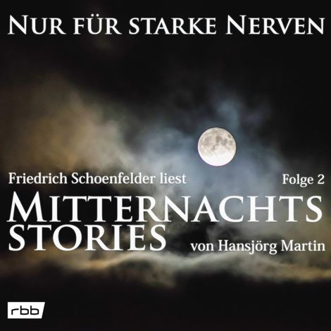 Hörbüch “Mitternachtsstories von Hansjörg Martin - Nur für starke Nerven, Folge 2 (ungekürzt) – Hansjörg Martin”