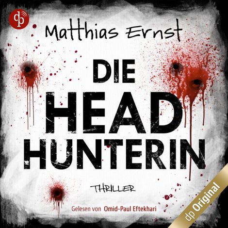 Hörbüch “Die Headhunterin (Ungekürzt) – Matthias Ernst”