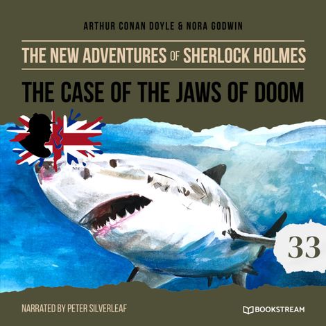 Hörbüch “The Case of the Jaws of Doom - The New Adventures of Sherlock Holmes, Episode 33 (Unabridged) – Sir Arthur Conan Doyle, Nora Godwin”