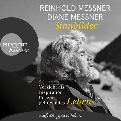 Hörbüch “Sinnbilder - Verzicht als Inspiration für ein gelingendes Leben (Ungekürzte Lesung) – Reinhold Messner, Diane Messner”