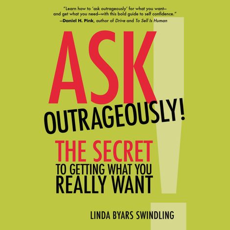 Hörbüch “Ask Outrageously! - The Secret to Getting What You Really Want (Unabridged) – Linda Swindling”