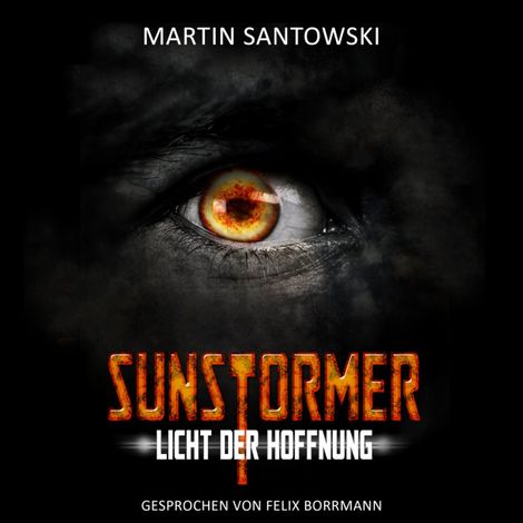 Hörbüch “Sunstormer - Licht der Hoffnung (ungekürzt) – Martin Santowski”