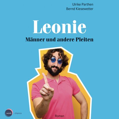 Hörbüch “Männer und andere Pleiten - Leonie, Band 1 (ungekürzt) – Ulrike Parthen, Bernd Kiesewetter”