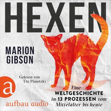 Hörbüch “Hexen - Eine Weltgeschichte in 13 Prozessen vom Mittelalter bis heute (Ungekürzt) – Marion Gibson”