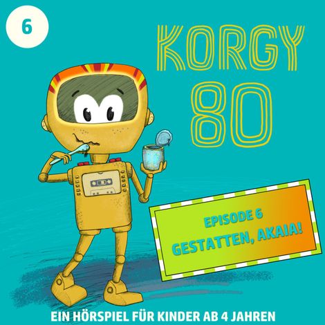 Hörbüch “Korgy 80, Episode 6: Gestatten, Akaia! – Thomas Bleskin”