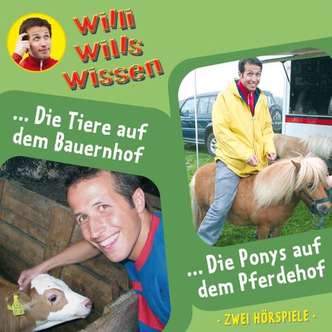Hörbüch “Willi wills wissen, Folge 2: Die Tiere auf dem Bauernhof / Die Ponys auf dem Pferdehof – Jessica Sabasch”