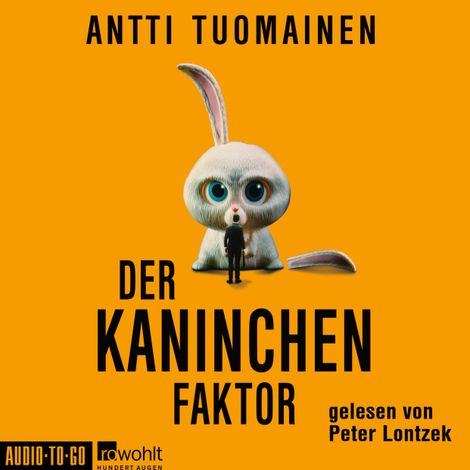 Hörbüch “Der Kaninchen-Faktor - Henri Koskinen, Band 1 (ungekürzt) – Antti Tuomainen”