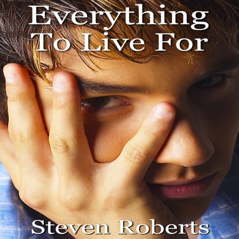 Hörbüch “Everything To Live For (Unabridged) – Steven Roberts”