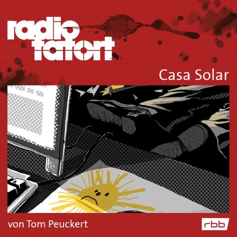 Hörbüch “ARD Radio Tatort, Casa Solar - Radio Tatort rbb – Tom Peuckert”